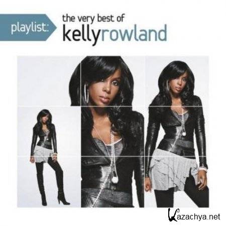 Kelly Rowland  Playlist The Very Best of Kelly Rowland (2011)