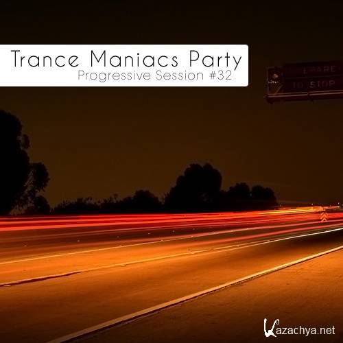 Trance Maniacs Party: Progressive Session #32 (2011)