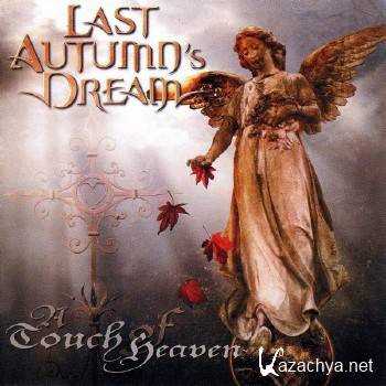 Last Autumn's Dream - A Touch of Heaven (2010)