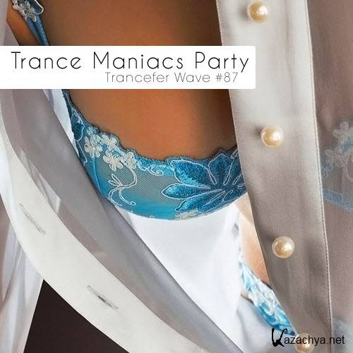 Trance Maniacs Party: Trancefer Wave #87 (2011)