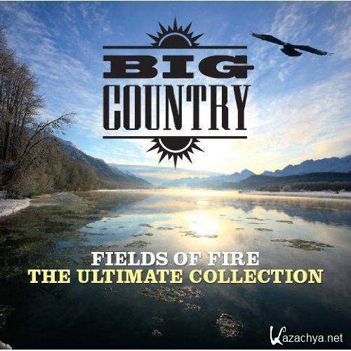 Big Country  Fields Of Fire: The Ultimate Collection? (2011)