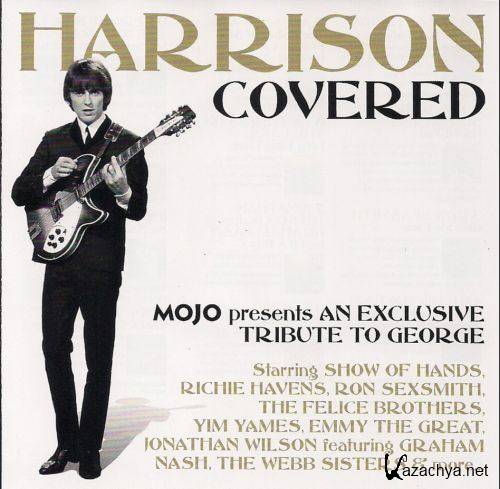 Harrison Covered - Mojo presents An Exclusive Tribute To George (2011)