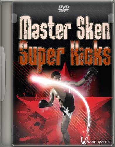   -   / Master Sken - Super Kicks (2011) DVDRip