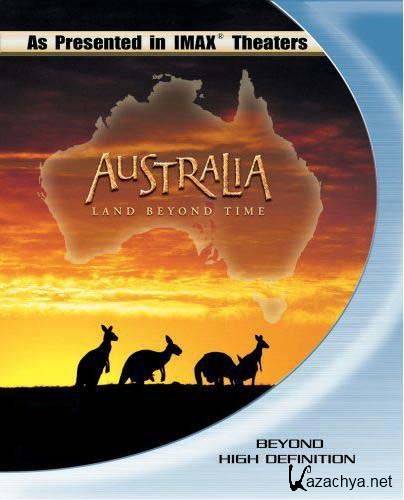 :    / Australia: Land Beyond Time (2002) BDRip