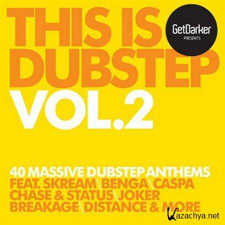 VA - This Is Dubstep Vol. 2 (Scream, Benga, Caspa, Chase & Status & many others) 2010