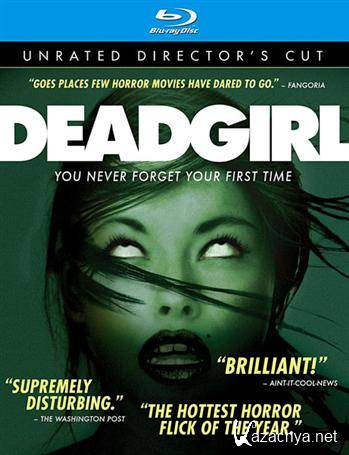  / Deadgirl (2008) BDRip + BDRip-AVC + BDRip 720p + BDRip 1080p