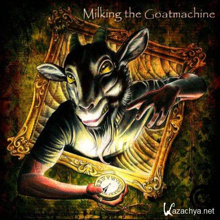 Milking The Goatmachine - Clockwork Udder (2011)