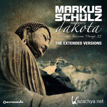 Markus Schulz pres. Dakota - Thoughts Become Things II The Extended Versions (2011)