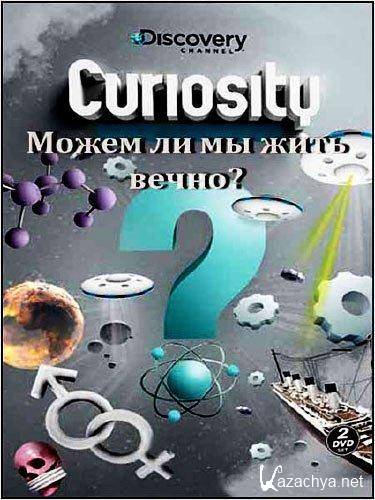     ? / Curiosity. Can You Live Forever? (2011) SATRip