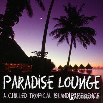 Paradise Lounge - A Chilled Tropical Island Experience (2011)