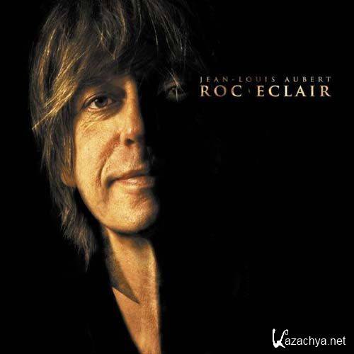 Jean-Louis Aubert - Roc Eclair (Edition Deluxe) (2011)