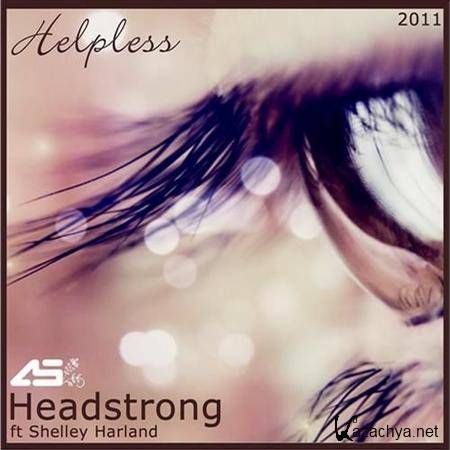 Headstrong Ft Shelley Harland - Helpless 2011 (FLAC)
