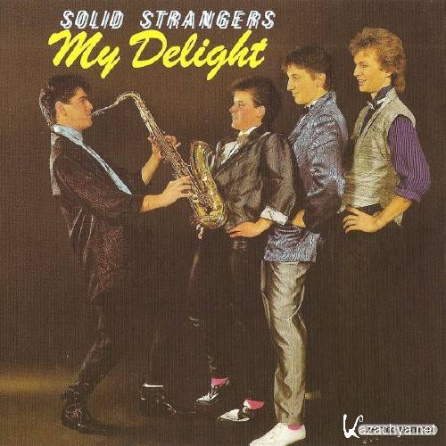 Solid Strangers - My Delight (1985-1988)