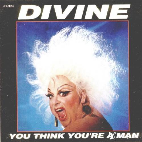 Divine - You Think You're A Man (1992)