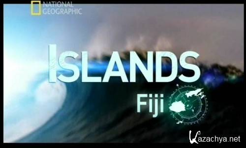 National Geographic. ������� : ����� / Islands: Fiji (2011) SATRip