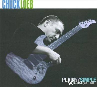 Chuck Loeb - Plain N' Simple (2011) FLAC 