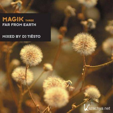 VA - Magik Three Far From Earth Mixed By DJ Tiesto 2011