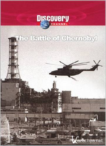  a  /   e / The Battle of Chrnobyl (2006) TVRip/700 Mb