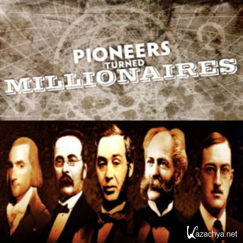   / Pioneers Turned Millionaires&nbsp;(2010)&nbsp;SATRip