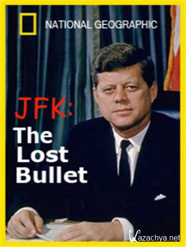 . .   / JFK: The Lost Bullet (2011) SATRip