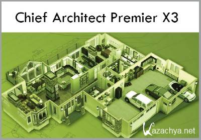 Chief Architect Premier X3 13 4.2.7 x86 [2011, ENG] + Crack