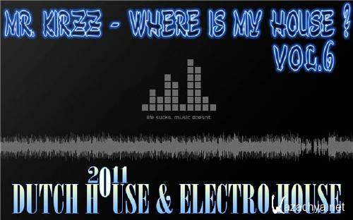 Mr. KirzZ - Where Is My House Vol 6 (2011)