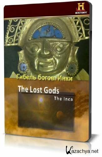 History Channel:  .  / The Lost Gods. The Inca (2006) SATRip