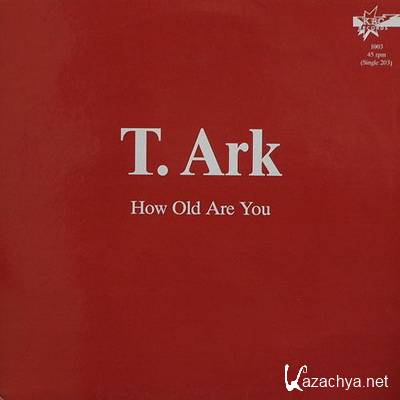 T. Ark How Old Are You - 1987 MP3