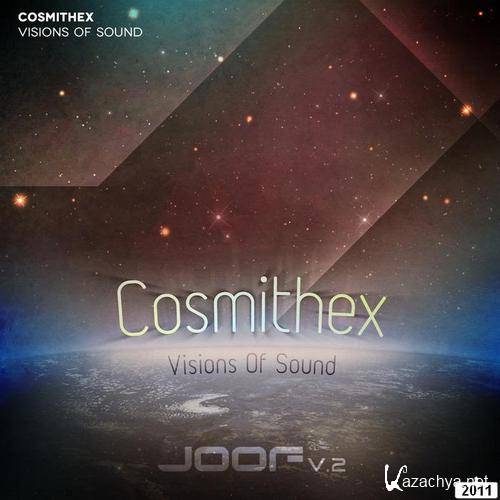 Cosmithex - Visions Of Sound: Joof V.2 (2011)
