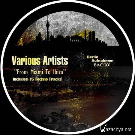 VA - From Miami To Ibiza Techno Edit [2011, MP3, 320 kbps]