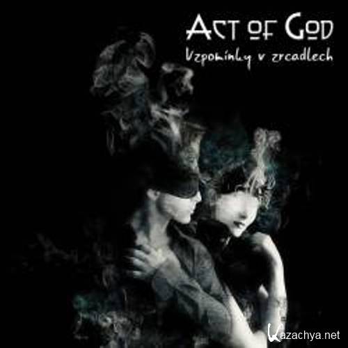 Act Of God - Vzpominky V Zrcadlech (2011)