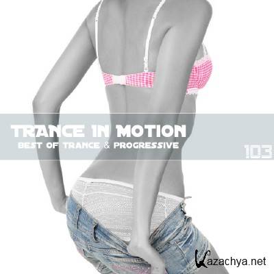 Trance In Motion Vol.103 (2011)