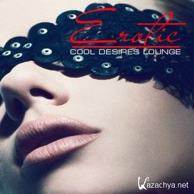 VA - Erotic Cool Dessires Lounge (2011) 