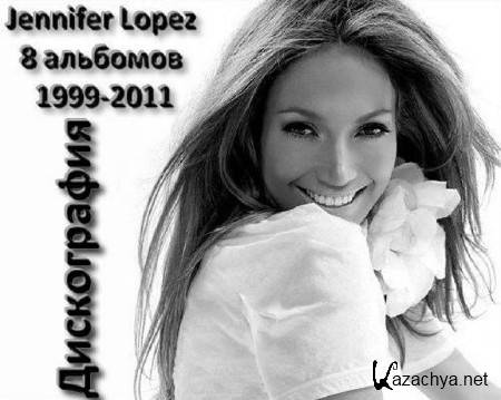 Jennifer Lopez - 8  () (1999-2011)