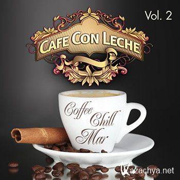 Cafe Con Leche Presents Coffee Chill Mar Vol 2 (2011)