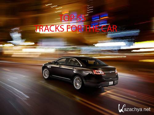 TOP 55 Tracks for The Car