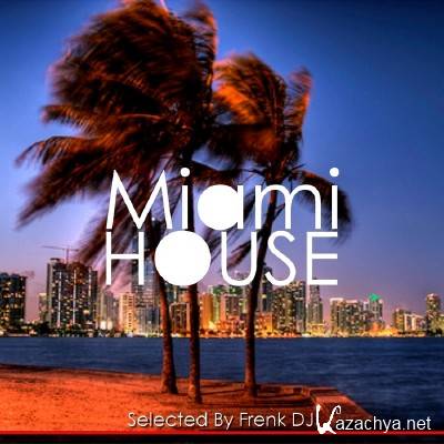 Miami House (Selected By Frenk DJ) (2011)