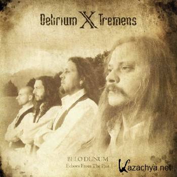 Delirium X Tremens - Belo Dunum, Echoes From The Past (2011)