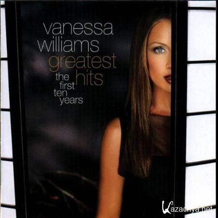 Vanessa Williams  Greatest Hits: The First Ten Years (Deluxe Edition) (2000)