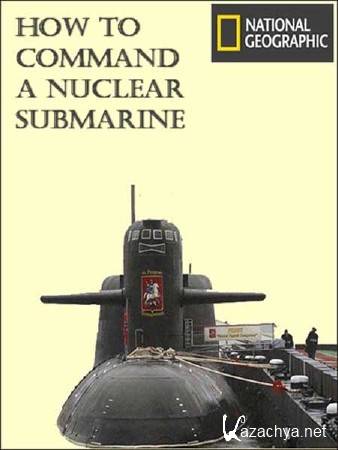      / How To Command A Nuclear Submarine (2011) SATRip