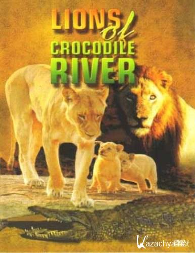     / Lions of Crocodile River (2008) TVRip