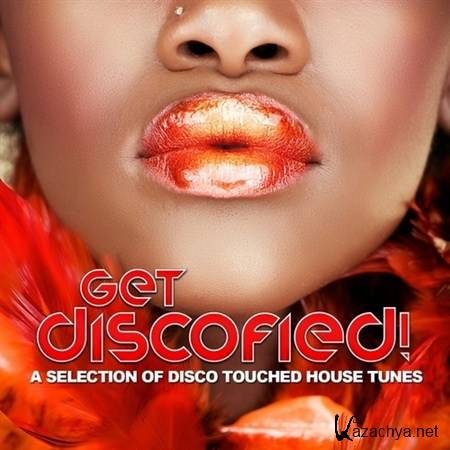 Get Discofied! (A Selection of Disco Touched House Tunes) (2011)