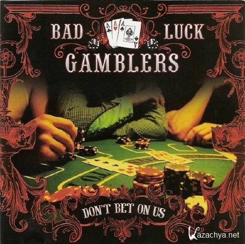Bad Luck Gamblers - Don't Bet On Us (2008)