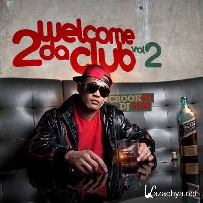 Crook671 - Welcome 2 Da Club Vol. 2 (2012)