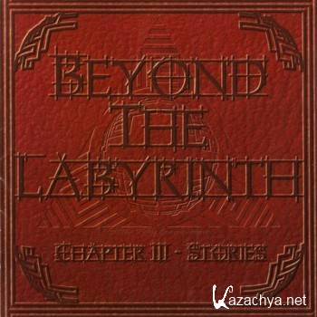 BEYOND THE LABYRINTH - Chapter III - Stories (2011)