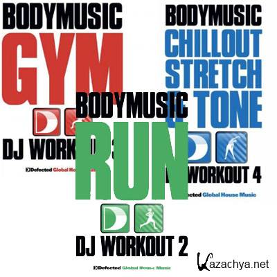 Defected presents: Bodymusic - Run / Gym /  Chillout, Stretch & Tone 