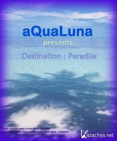 aQuaLuna presents - Destination: Paradise 001 - 008 (2011)