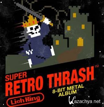 Lich King - Super Retro Thrash (2011)