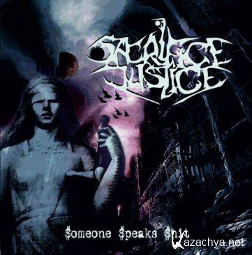 Sacrifice Justice - Someone Speaks Shit (2011)