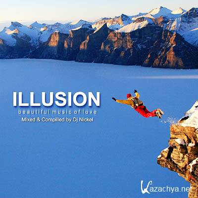 Illusion ( Mixed & Compiilled by Dj Nickel ) 2012